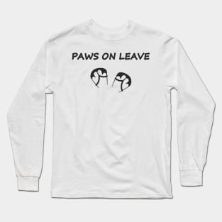 PAWS ON LEAVE (peace of mind) Long Sleeve T-Shirt